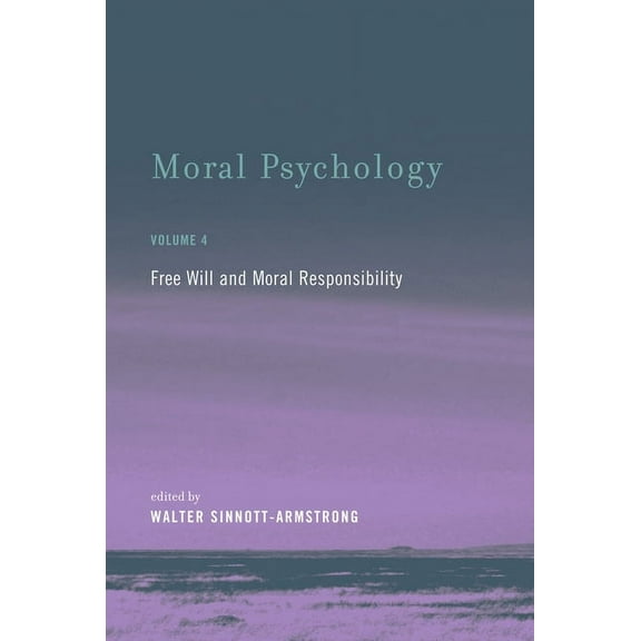 Moral Psychology, Volume 4 : Free Will and Moral Responsibility (Paperback)