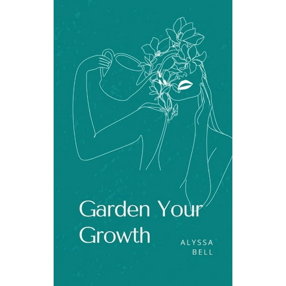 Garden Your Growth, (Paperback)