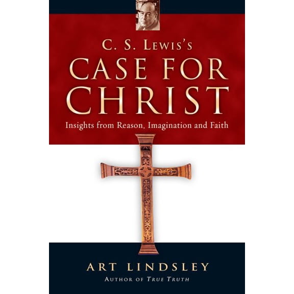 Pre-Owned C. S. Lewis's Case for Christ: Insights from Reason, Imagination and Faith (Paperback) 0830832858 9780830832859