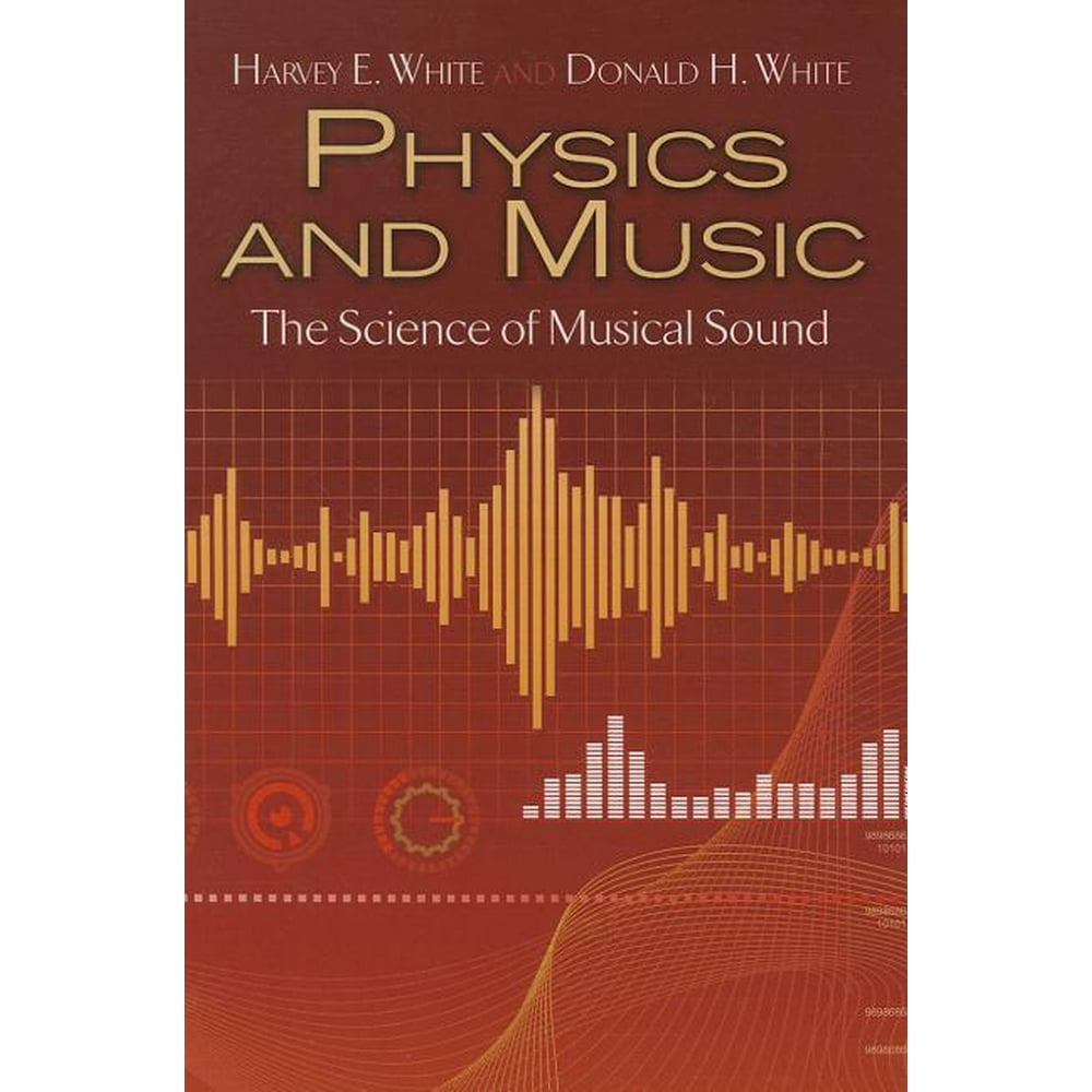 Dover Books On Physics Physics And Music The Science Of Musical 