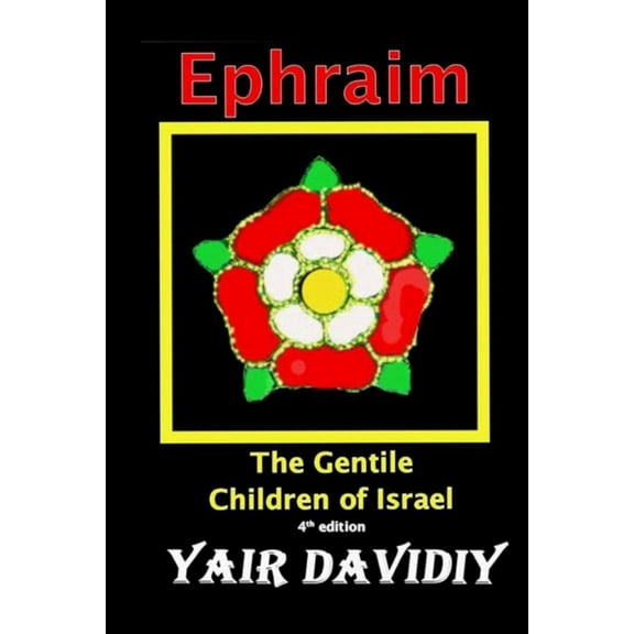 Ephraim. The Gentile Children of Israel, (Paperback)