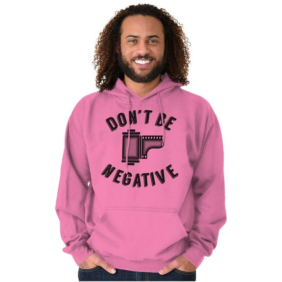 Don’t Be Negative Photographer Pun Hoodie Sweatshirt Women Men Brisco Brands 2X