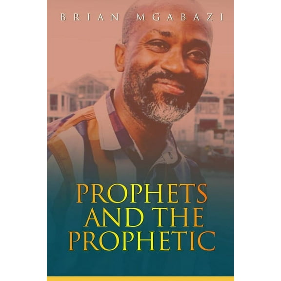 Prophets and the Prophetic (Paperback)