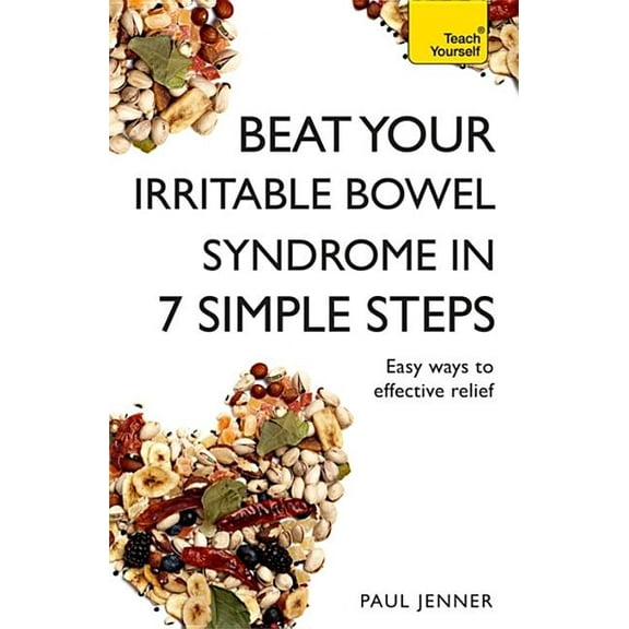 Beat Your Irritable Bowel Syndrome (IBS) in 7 Simple Steps (Paperback)