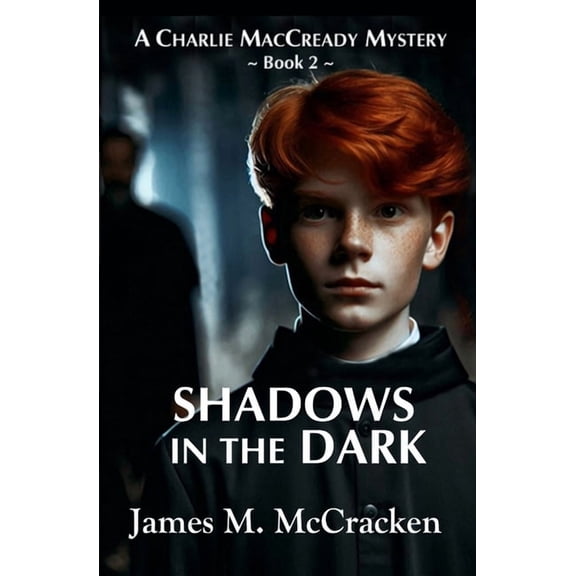 A Charlie Maccready Mystery Shadows in the Dark, Book 2, (Paperback)