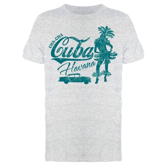 Cha Cha Havana Cuba T-Shirt Men -Image by Shutterstock, Male XX-Large