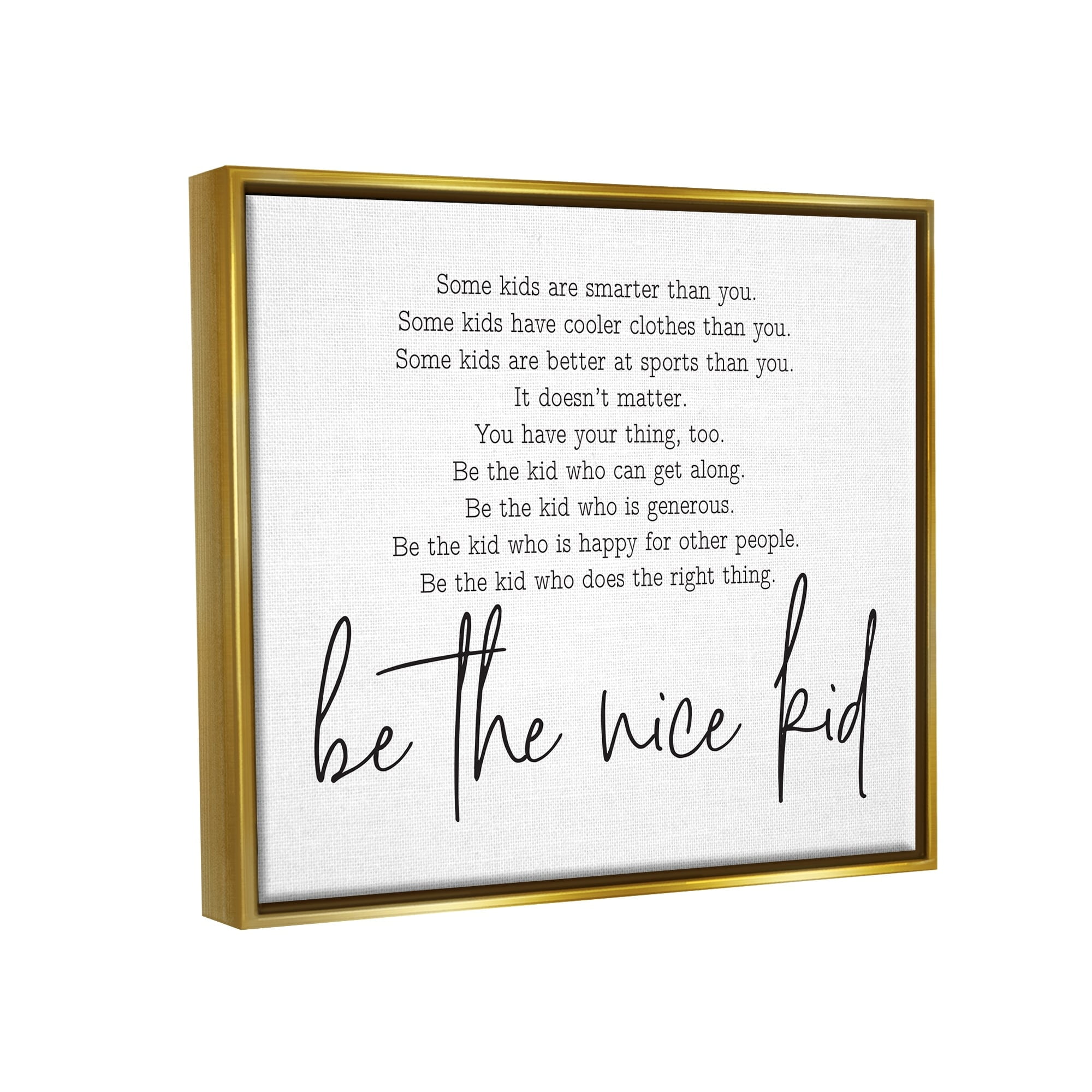 Stupell Industries Be The Nice Kid Black And White Inspirational Word Design Metallic Gold Framed Floating Canvas Wall Art, 24x30, by Lettered and Lined