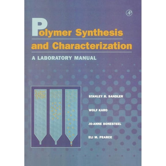 Polymer Synthesis and Characterization: A Laboratory Manual, (Paperback)