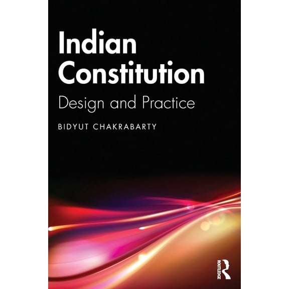 Indian Constitution: Design and Practice, (Paperback)