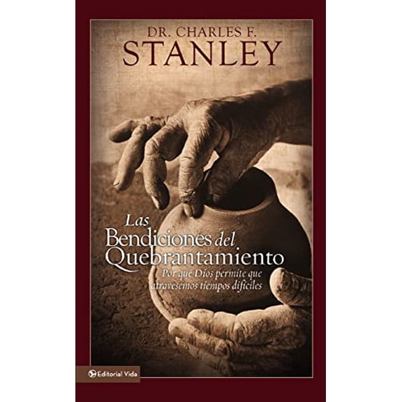 Pre-Owned Las Bendiciones del Quebrantamiento: Por Qué Dios Permite Que Atravesemos Tiempos Difíciles (Paperback) 082971684X 9780829716849
