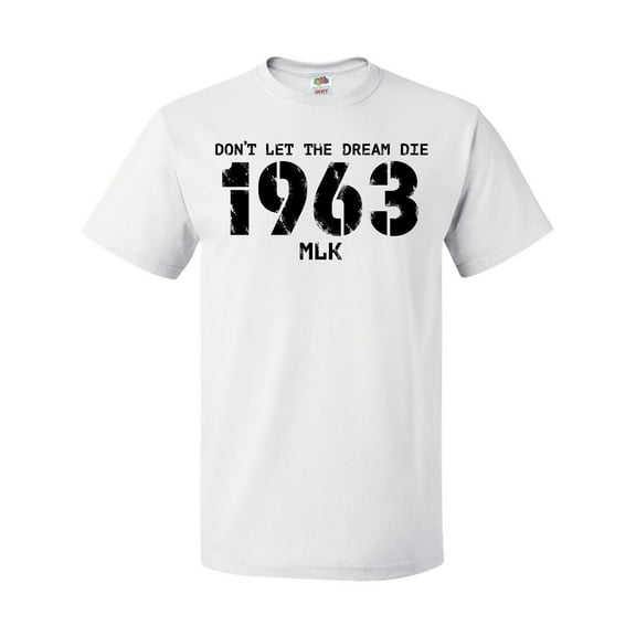 Inktastic Don't Let the Dream Die 1963 MLK T-Shirt