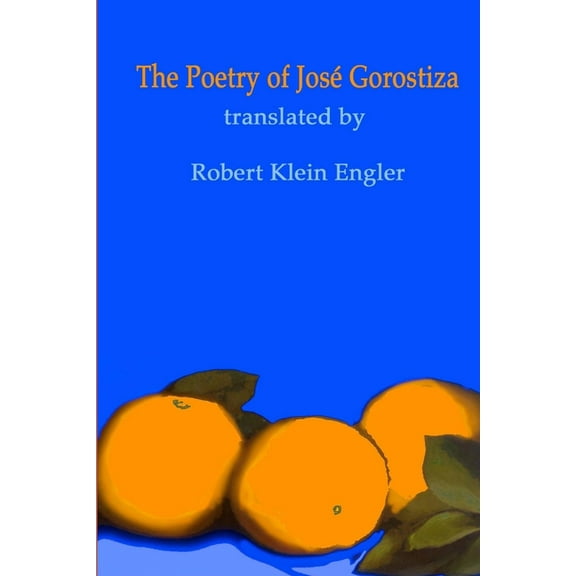 The Poetry of JosÃ© Gorostiza, (Paperback)