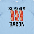 thumbnail image 4 of Inktastic You Had Me At Bacon Funny Bacon Lover Gift Boys or Girls Baby T-Shirt, 4 of 5