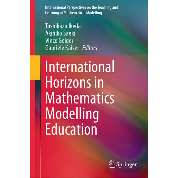 International Perspectives on the Teachi International Horizons in Mathematics Modelling Education, (Hardcover)