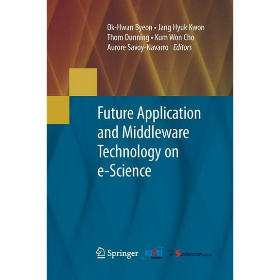 Future Application and Middleware Technology on E-Science, (Paperback)