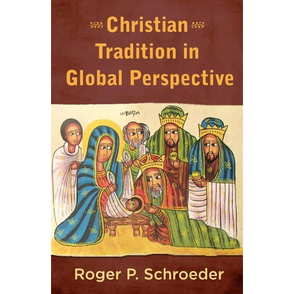 Christian Tradition in Global Perspective, (Paperback)