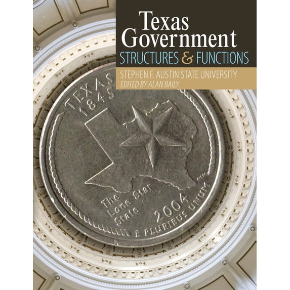 Pre-Owned Texas Government: Structures and Functions (Paperback) 152492248X 9781524922481