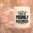 thumbnail image 6 of This Is Probably Captain & Coke Ceramic Coffee Mug Funny Gift For Someone Who Loves Drinking Bachelor Party Favors Groomsman Proposal (Captain, Ceramic Mug), 6 of 6
