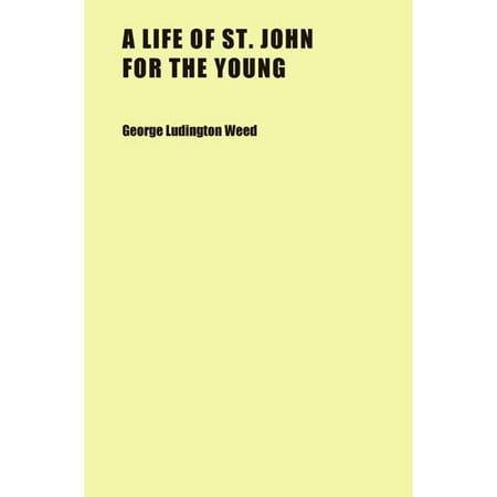 A Life of St. John for the Young