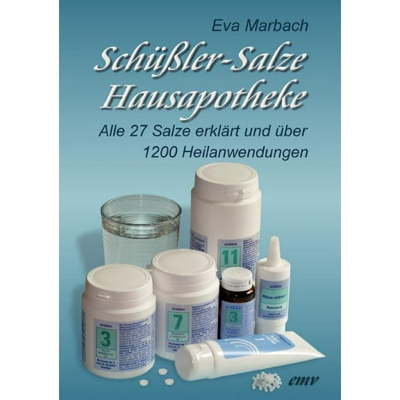 SchüÃler-Salze Hausapotheke: Alle 27 Salze erklärt und über 1200 Heilanwendungen, (Paperback)