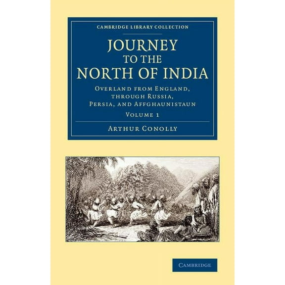 Journey to the North of India: Overland from England, Through Russia, Persia, and Affghaunistaun, (Paperback)