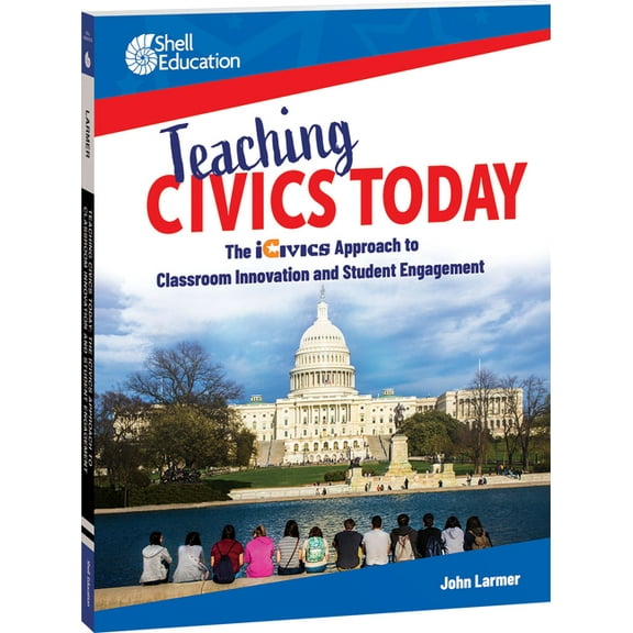 Icivics: Teaching Civics Today: The Icivics Approach to Classroom Innovation and Student Engagement (Paperback)