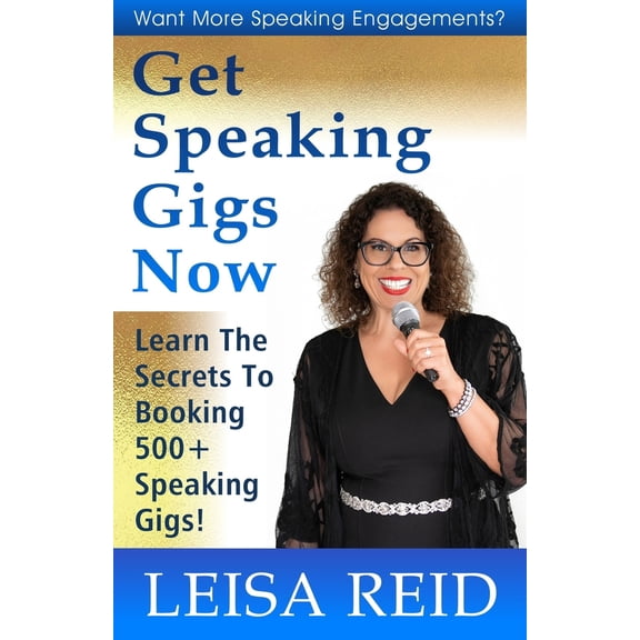 Pre-Owned Get Speaking Gigs Now: Learn The Secrets To Booking 500+ Speaking Gigs (Paperback) 167691434X 9781676914341