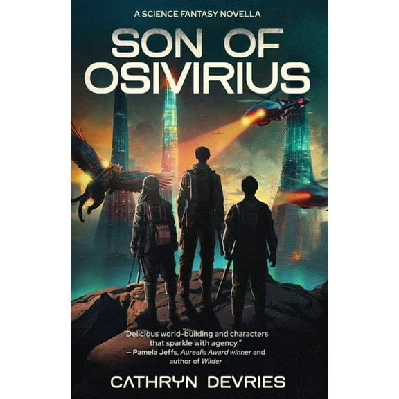 Son of Osivirius: A Science Fantasy Novella, (Paperback)