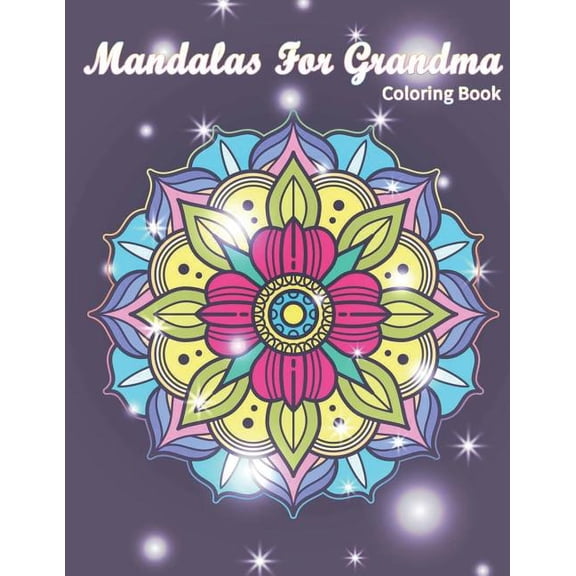 Coloring for Grandma Mandalas for Grandma Coloring Book: I Lover You Perfect Gifts for Grandmother Mother's Day, Book 1, (Paperback)