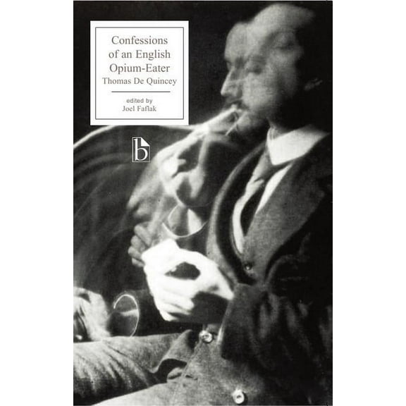 Broadview Editions Confessions of an English Opium-Eater, (Paperback)