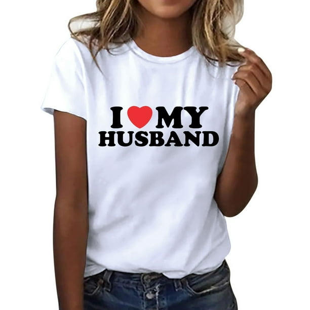 Gibobby Playera de Manga Corta con Cuello Redondo Camiseta manga corta con cuello redondo y estampado divertidas para mujer I Love My Husband(Blanco,G)