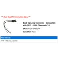 thumbnail image 2 of Back Up Lamp Connector - Compatible with 1975 - 1986 Chevy K10 1976 1977 1978 1979 1980 1981 1982 1983 1984 1985, 2 of 2