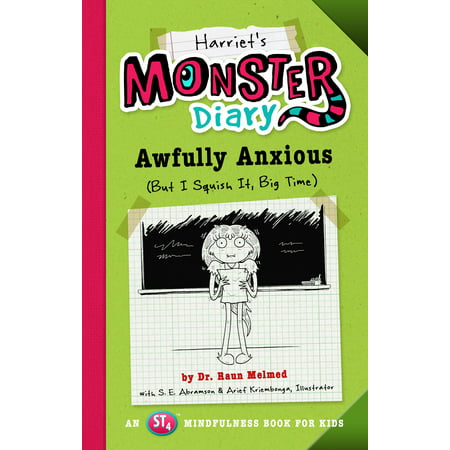 Harriet's Monster Diary : Awfully Anxious (But I Squish It, Big Time)