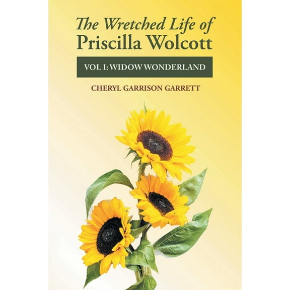 The Wretched Life of Priscilla Wolcott (Paperback)