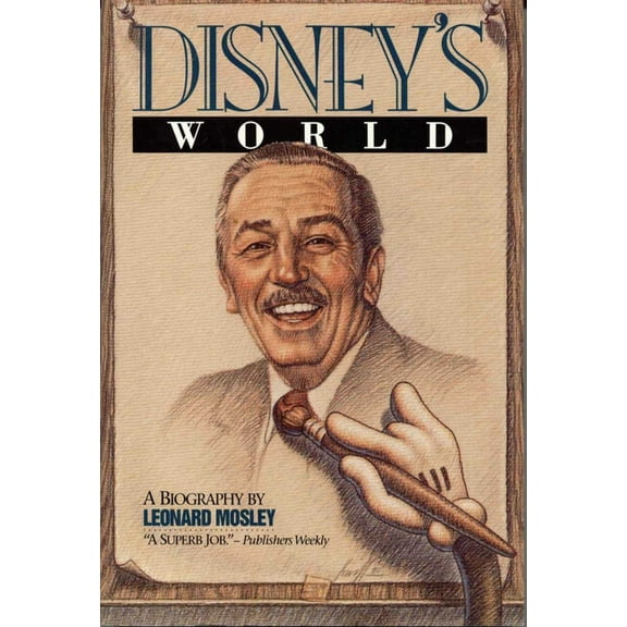 Disney's World: A Biography, (Paperback)