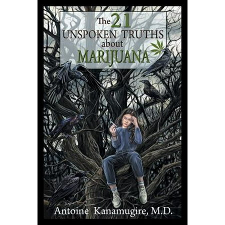 The 21 Unspoken Truths about Marijuana (Best Medical Marijuana Companies)