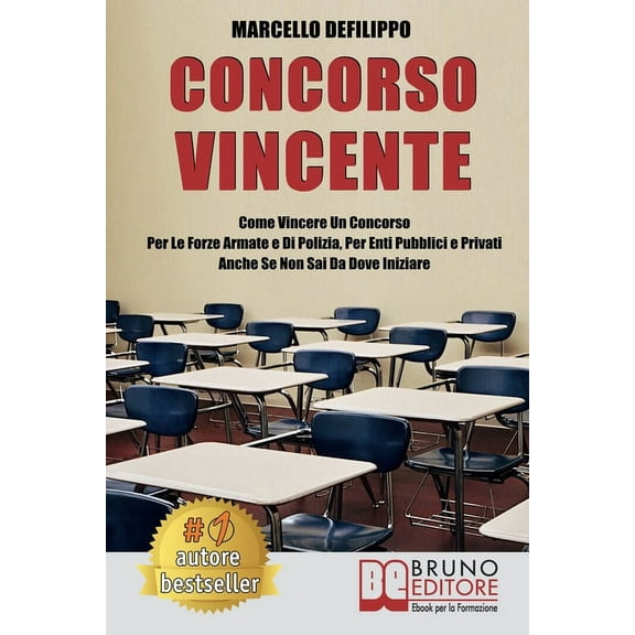 Concorso Vincente: Come Vincere Un Concorso Per Le Forze Armate e Di Polizia, Per Enti Pubblici E Privati Anche Se Non Sai Da Dove Iniziare (Paperback)