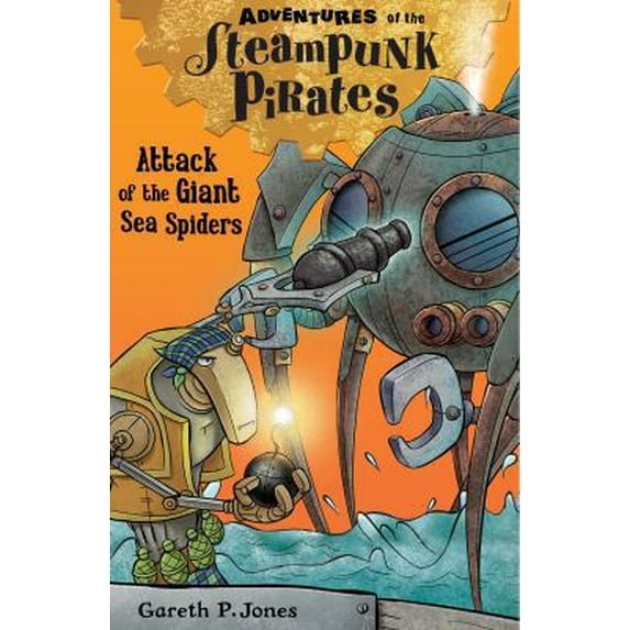 Pre-Owned Attack of the Giant Sea Spiders: 2 (Adventures of the Steampunk Pirates, 2) (Paperback) 1847155995 9781847155993