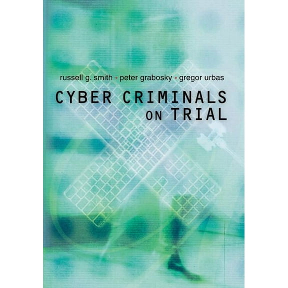 Cyber Criminals on Trial, (Hardcover)