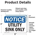 thumbnail image 2 of (2 Pack) Utility Sink Only OSHA Notice Sign 5 Inch X 3.5 Inch Vinyl Label Decal Sticker Weather Resistant, UV Protected for Workplace, Business, and Construction Site, Made in the USA, 2 of 7