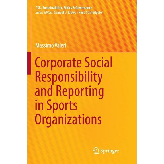 Csr, Sustainability, Ethics & Governance Corporate Social Responsibility and Reporting in Sports Organizations, (Paperback)