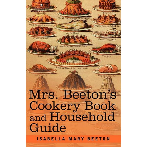 Mrs. Beeton's Cookery Book and Household Guide, (Paperback)