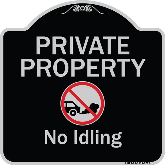SignMission A-DES-BS-1818-9775 18 x 18 in. Designer Series Sign - Private Property No Idling with Graphic, Black & Silver