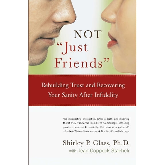 Pre-Owned Not Just Friends: Rebuilding Trust and Recovering Your Sanity After Infidelity (Paperback) 0743225503 9780743225502