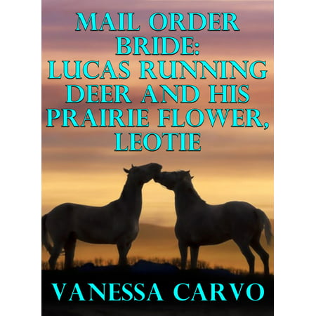 Mail Order Bride: Lucas Running Deer & His Prairie Flower, Leotie -