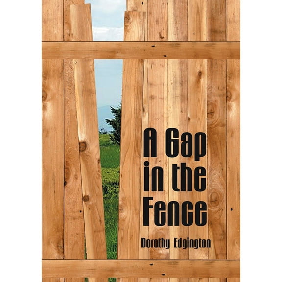 A Gap in the Fence, (Paperback)