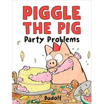 Piggle the Pig: Party Problems, (Hardcover)