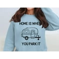 thumbnail image 3 of Vintage Camper Sweatshirt, Home is Where You Park It Sweatshirt, Cozy RV Life Sweatshirt, Adventure Lover Gift (DarkHeather, XL), 3 of 11
