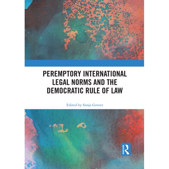 Peremptory International Legal Norms and the Democratic Rule of Law, (Paperback)