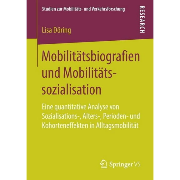 Studien Zur MobilitÃ¤ts- Und Verkehrsfors MobilitÃ¤tsbiografien Und MobilitÃ¤tssozialisation: Eine Quantitative Analyse Von Sozialisations-, Alters-, Perioden- Und , (Paperback)